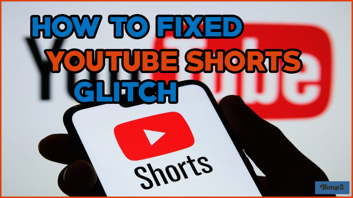 How to Fix YouTube Shorts Glitch [Best Methods]