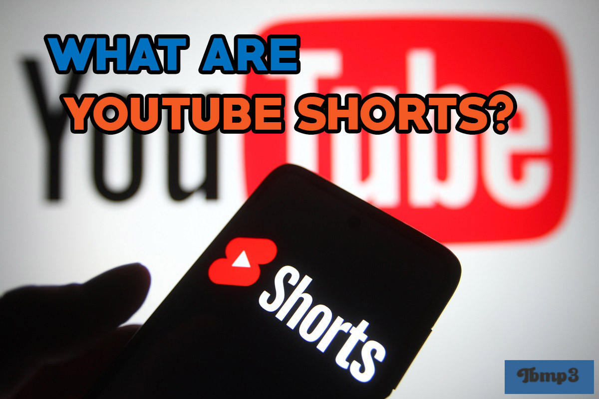 What Are YouTube Shorts? Everything Explained